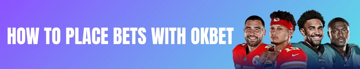 How to Place Bets with OKBet