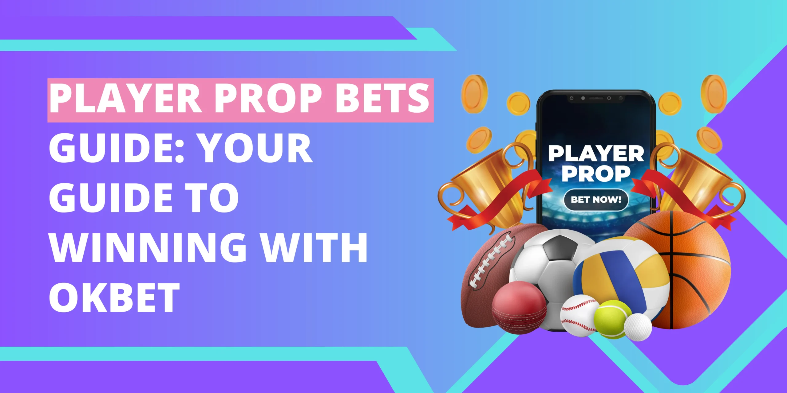 Player Prop Bets Guide Your Guide to Winning with OKBet
